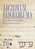 Archiwum Ringelbluma Konspiracyjne Archiwum Getta Warszawy Tom 20 Prasa Getta Warszawskiego Ugru