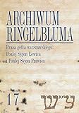 Archiwum Ringelbluma Konspiracyjne Archiwum Getta Warszawy Tom 17 Prasa Getta Warszawskiego