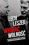 Lech Leszek : wygrać wolność