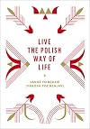 Live the Polish Way of Life & Jakos to bedzie