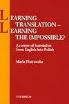Learning Translation - Learning the Impossible? A Course of Translation from English into Polish