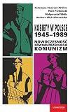 Kobiety w Polsce 1945-1989: komunizm