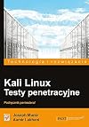 Kali Linux : testy penetracyjne : podręcznik pentestera!