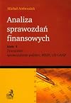 Analiza sprawozdań finansowych. Tom 1 Zrozumieć sprawozdanie polskie, MSSF, US GAAP