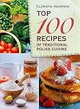 Top 100 Recipes Of Traditional Polish Cuisine