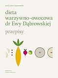 Dieta Warzywnoowocowa Dr Ewy Dabrowskiej Przepisy