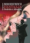 Ekstazja: Podroze Z Afrodyta (Polish Edition)