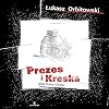 Prezes i Kreska Jak koty tlumacza sobie swiat