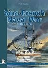 The Sino-French Naval War 1884-1885