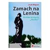 Zamach na Lenina : krótka historia "Ruchu"