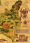Komu Polska przeszkadza