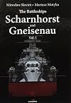 The Battleships Scharnhorst and Gneisenau: Volume 1 (Hard Cover Series)