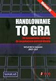 Handlowanie to gra