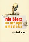 Nie bierz do ust ręki umarlaka