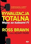 Rywalizacja totalna. Wojny za kulisami F1