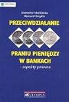 Przeciwdzialanie praniu pieniędzy w bankach - aspekty prawne