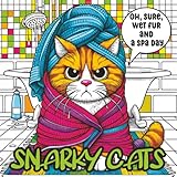 Cat Coloring Book for Adults: A Snarky and Sassy Collection for Cat Lovers Seeking Relaxation and Humor
