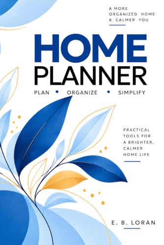 Home Planner: Practical Home Management, Organization, Projects & Planning