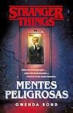 Stranger Things Mentes Peligrosas La Primera Novela Oficial De Stranger Things Fantascy