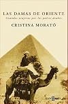Las damas de oriente. Grandes viajeras por los paises arabes (Spanish Edition)