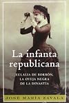La infanta republicana. Eulalia de Borbon, la oveja negra de la dinastia (Spanish Edition)