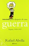 Anécdotas para después de una guerra España, 1939-1957
