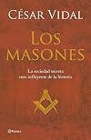 Los Masones. La Historia De La Sociedad Secreta Mas Poderosa Del Mundo (Fc) (Spanish Edition)