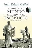 Historia Del Mundo Contada Para Escpticos Divulgacin