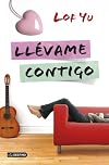 Ll&eacute;vame contigo (Spanish Edition)
