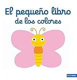 El Pequeo Libro De Los Colores Libros Con Solapas Y Lengetas