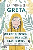 La Historia De Greta No Eres Demasiado Pequeo Para Hacer Cosas Grandes La Biografa No Oficial De Greta Thunberg Destino Fuera De Coleccin