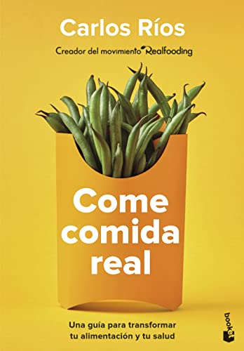 Portada de Come comida real, de Carlos Ríos