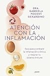 Atención con la inflamación: Guía para combatir la inflamación crónica y mejorar tu sistema inmune