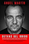 Detrás del ruido: Todo lo que aprendí para rehacerme por completo y mantener la cordura
