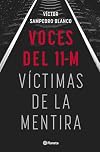 Voces del 11-M: Víctimas de la mentira