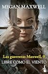 Las guerreras Maxwell, 9. Libre como el viento