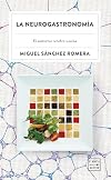 La neurogastronomía: El universo cerebro-cocina (Ensayo)