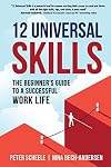 12 Universal Skills: The Beginner's Guide to a Successful Work Life