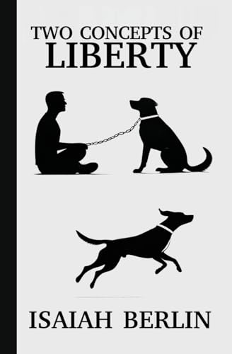 Capa do livro Two Concepts of Liberty / Freedom: Positive Liberty vs. Negative Liberty: Clash of Libertarian and Socialist Economies
