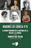 Mujeres de ciencia y fe: El genio femenino en las historia de la Iglesia y de la ciencia (Spanish Edition)