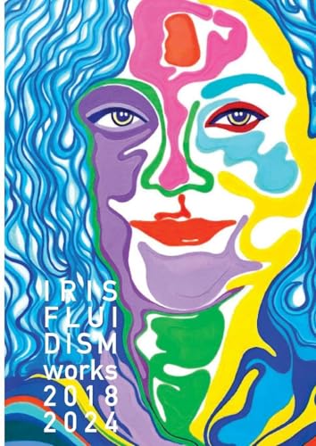 IRIS Fluidism Works 2018–2024