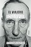 William Burroughs; El viajero inmóvil (Spanish Edition)