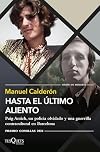 Hasta el último aliento: Puig Antich, un policía olvidado y una guerrilla contracultural en Barcelona (XXXVI Premio Comillas 2024) (Tiempo de Memoria) (Spanish Edition)