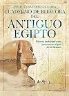 Cuaderno de bitácora del Antiguo Egipto: Historia, simbología y arte para recorrer el país de los faraones