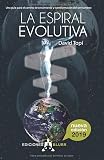 La Espiral Evolutiva 2019 Una Gua Para El Camino De Crecimiento Y Transformacin Del Ser Humano