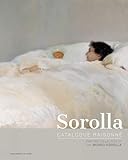 Sorolla Catalogue Raisonné. Painting Collection of The Museo Sorolla (Volume 1)