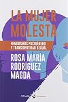 La mujer molesta: Feminismos postgénero y transidentidad sexual (Spanish Edition)