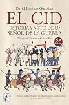 El Cid. Historia y mito de un señor de la guerra