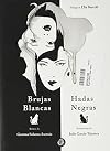 BRUJAS BLANCA, HADAS NEGRAS (ANTOLOGIAS LUJO)