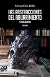 Las abstracciones del aburrimiento : y otros escritos